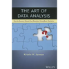 The Art of Data Analysis: How to Answer Almost Any Question Using Basic Statistics - Paperback