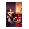 La Revolución de Texas: La historia y el legado de la Guerra del estado de Texas por la Independencia de México - Paperback