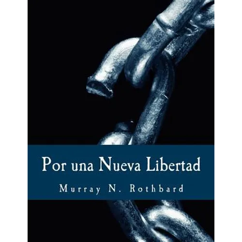Por una Nueva Libertad (Edición en Letras Grandes): El Manifiesto Libertario - Paperback