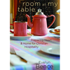 Room at My Table: Preparing Heart and Home for Christian Hospitality - Paperback