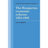 The Hungarian Economic Reforms 1953 1988 - Paperback