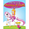 Coloring Pages For Girls: Princess & Dolls Super Fun Edition - Paperback