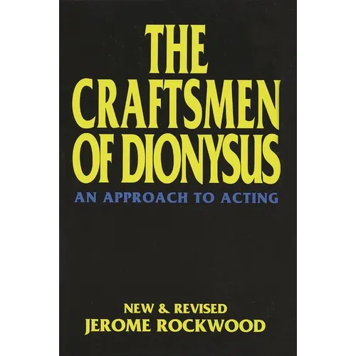 The Craftsmen of Dionysus: An Approach to Acting - Paperback