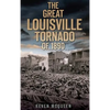 The Great Louisville Tornado of 1890 - Hardcover