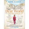 Dear World: A Syrian Girl's Story of War and Plea for Peace - Paperback