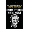 Richard Feynman's Mental Models: How to Think, Learn, and Problem-Solve Like a Nobel Prize-Winning Polymath - Hardcover