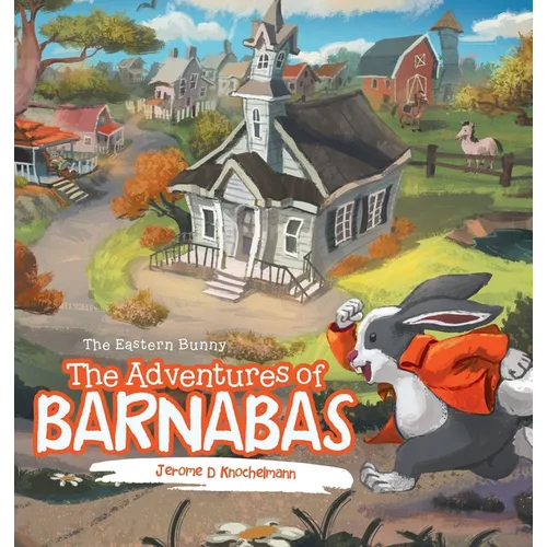The Adventures of Barnabas: The Eastern Bunny - Hardcover