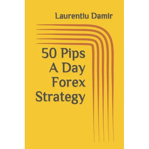 50 Pips A Day Forex Strategy - Paperback