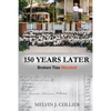 150 Years Later: Broken Ties Mended - Paperback