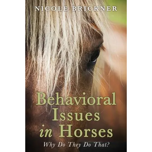 Behavioral Issues in Horses: Why Do They Do That? - Paperback