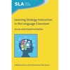 Learning Strategy Instruction in the Language Classroom: Issues and Implementation - Paperback