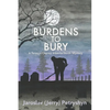 Burdens to Bury - Paperback