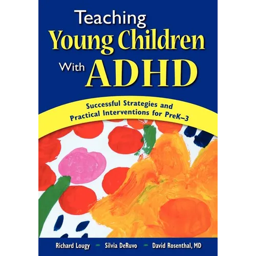 teaching Young Children with ADHD: Successful Strategies and Practical Interventions for PreK-3 - Paperback
