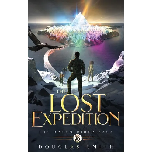 The Lost Expedition: The Dream Rider Saga, Book 3 - Hardcover