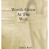Words Given at the Well - Hardcover