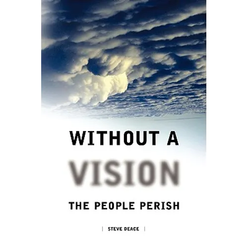 Without a Vision the People Perish - Paperback