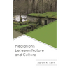 Mediations Between Nature and Culture - Hardcover