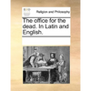 The Office for the Dead. in Latin and English. - Paperback