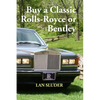 Buy a Classic Rolls-Royce or Bentley - Paperback