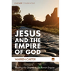 Jesus and the Empire of God: Reading the Gospels in the Roman Empire - Paperback
