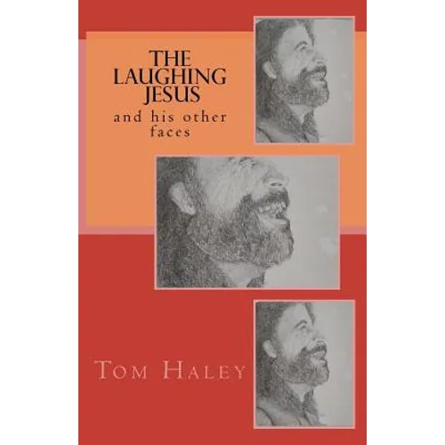 The Laughing Jesus: and His Other Faces - Paperback