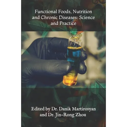 Functional Foods, Nutrition and Chronic Diseases: Science and Practice - Paperback