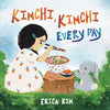 Kimchi, Kimchi Every Day - Hardcover