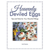 Heavenly Deviled Eggs: Tips and Tricks for Fun, Flavorful Fillings - Paperback