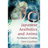 Japanese Aesthetics and Anime: The Influence of Tradition - Paperback