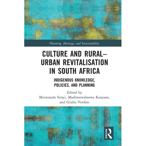 Culture and Rural-Urban Revitalisation in South Africa: Indigenous Knowledge, Policies, and Planning - Paperback