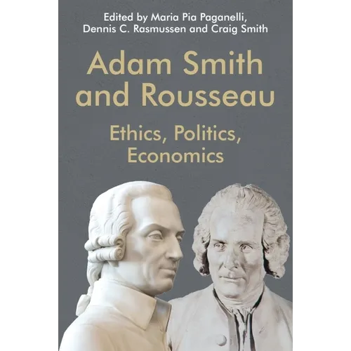Adam Smith and Rousseau: Ethics, Politics, Economics - Paperback