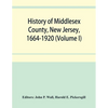 History of Middlesex County, New Jersey, 1664-1920 (Volume I) - Paperback