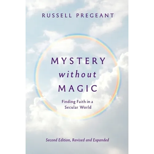 Mystery without Magic: Finding Faith in a Secular World - Paperback