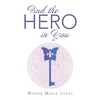 Find the Hero in You - Paperback