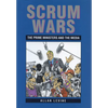 Scrum Wars: The Prime Ministers and the Media - Paperback