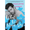 What We Never Say - Paperback