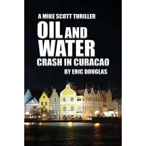 Oil and Water: Crash in Curacao - Paperback