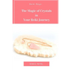 The Magic of Crystals in Your Reiki Journey - Paperback