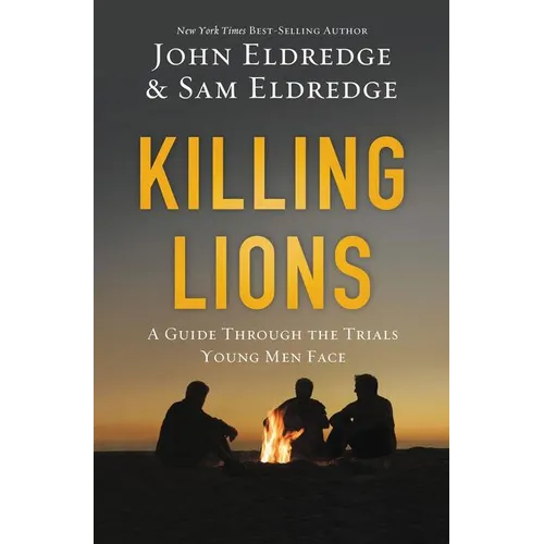 The Killing Lions: A Guide Through the Trials Young Men Face - Paperback