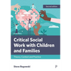 Critical Social Work with Children and Families: Theory, Context and Practice - Paperback