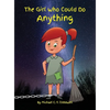 The Girl Who Could Do Anything - Hardcover