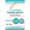It's Always Your Move: Purposeful Progress for Corporate Career Women - Paperback