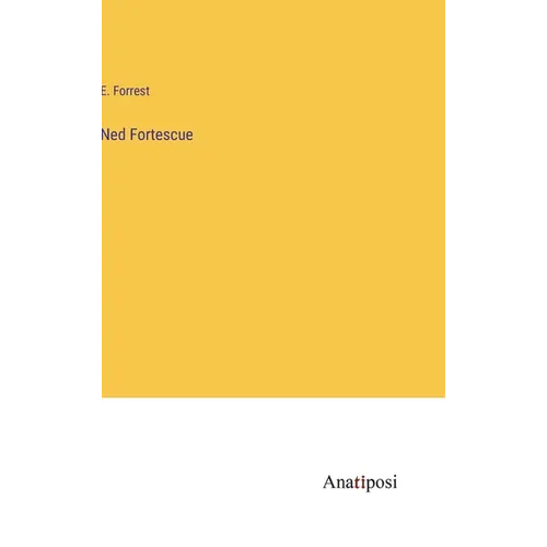 Ned Fortescue - Hardcover