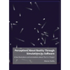 Perceptions About Reality Through Simulations by Software: A few illustrations and annotations about The C++ Project - Hardcover