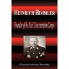 Heinrich Himmler - Founder of the Nazi Concentration Camps (Biography) - Paperback