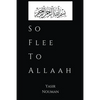 So Flee to Allaah - Paperback