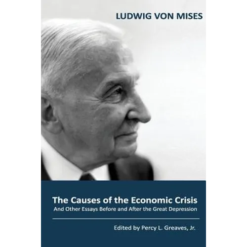 The Causes of the Economic Crisis: And Other Essays Before and After the Great Depression - Paperback