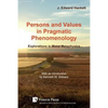 Persons and Values in Pragmatic Phenomenology: Explorations in Moral Metaphysics - Paperback