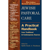 Jewish Pastoral Care 2/E: A Practical Handbook from Traditional & Contemporary Sources - Paperback