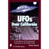 UFOs Over California: A True History of Extraterrestrial Encounters in the Golden State - Paperback